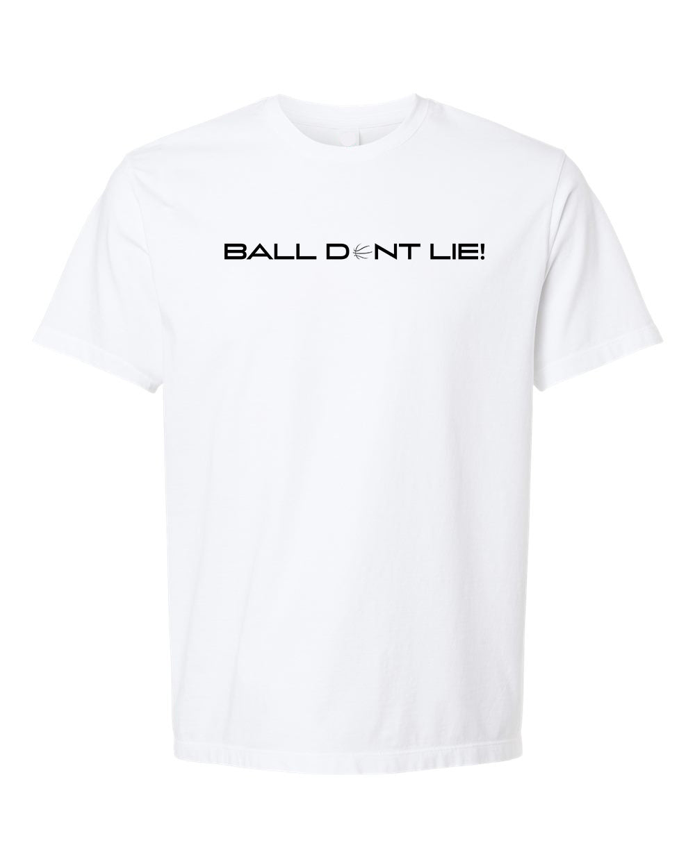 "BALL DON'T LIE!" Adult Tee (color options available)