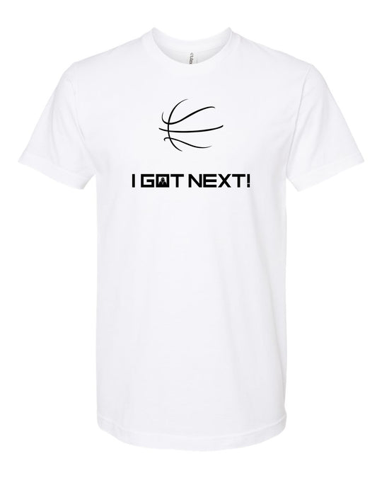 Disal Custom Adult Tee "I Got Next" - 202 (color options available)