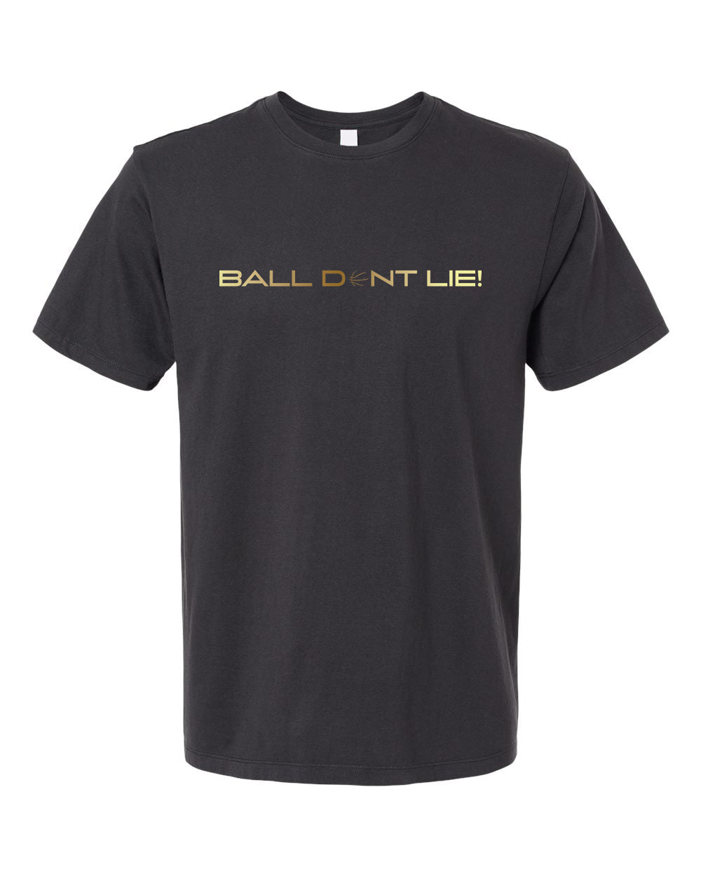 "BALL DON'T LIE!" Adult Tee (color options available)