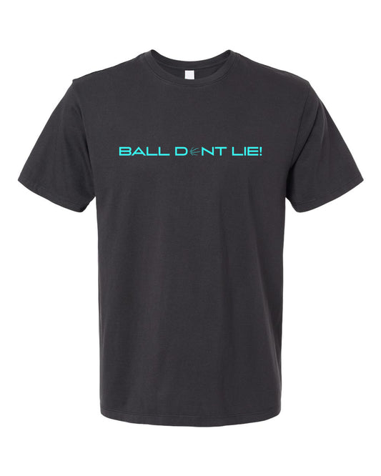 "BALL DON'T LIE!" Adult Tee (color options available)