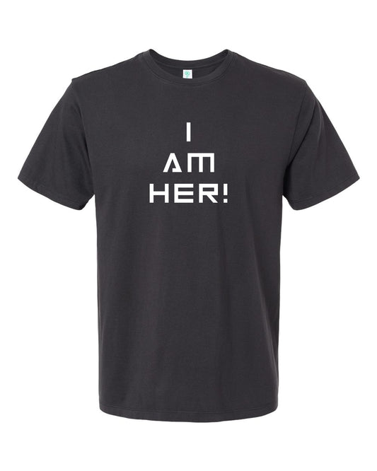 I AM HER! Adult Tee (color options available)